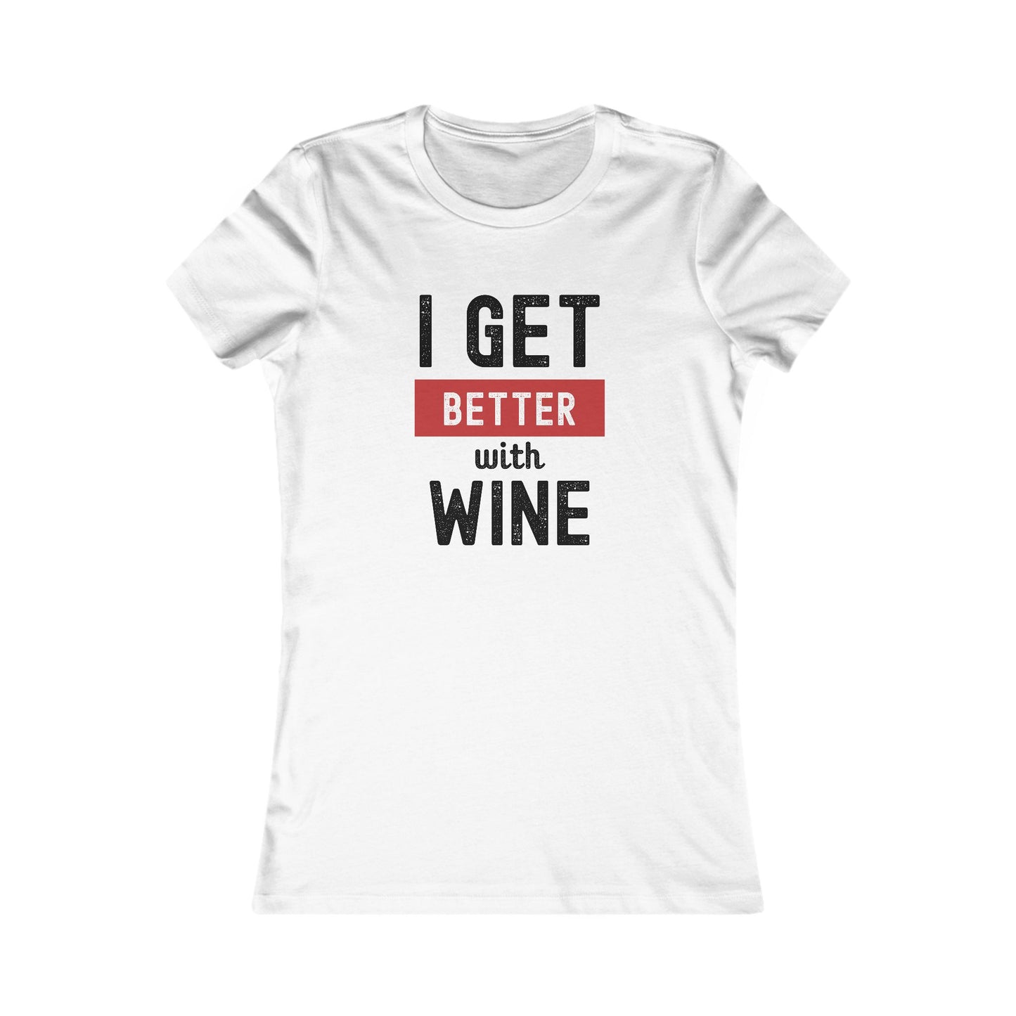 I Get Better With Wine