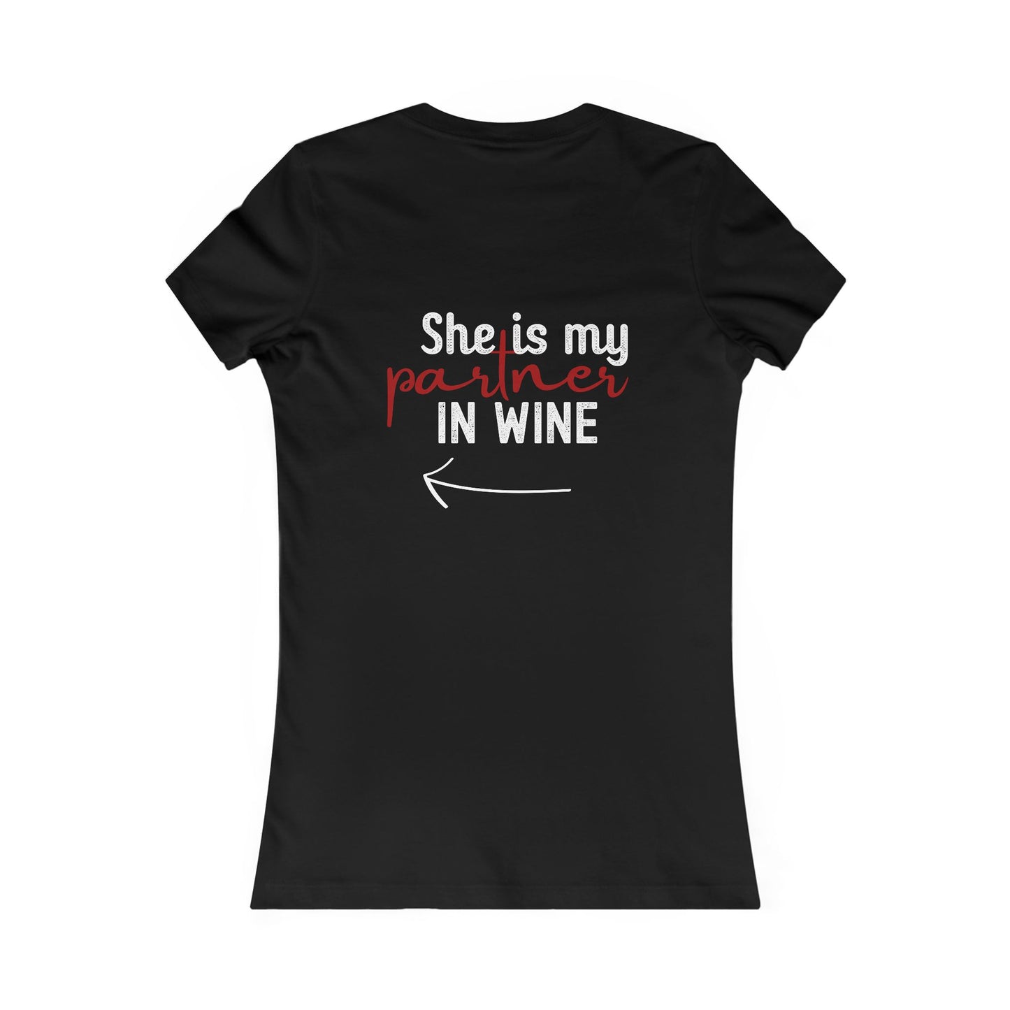 She is my partner in wine - Arrow Left (Back Print)