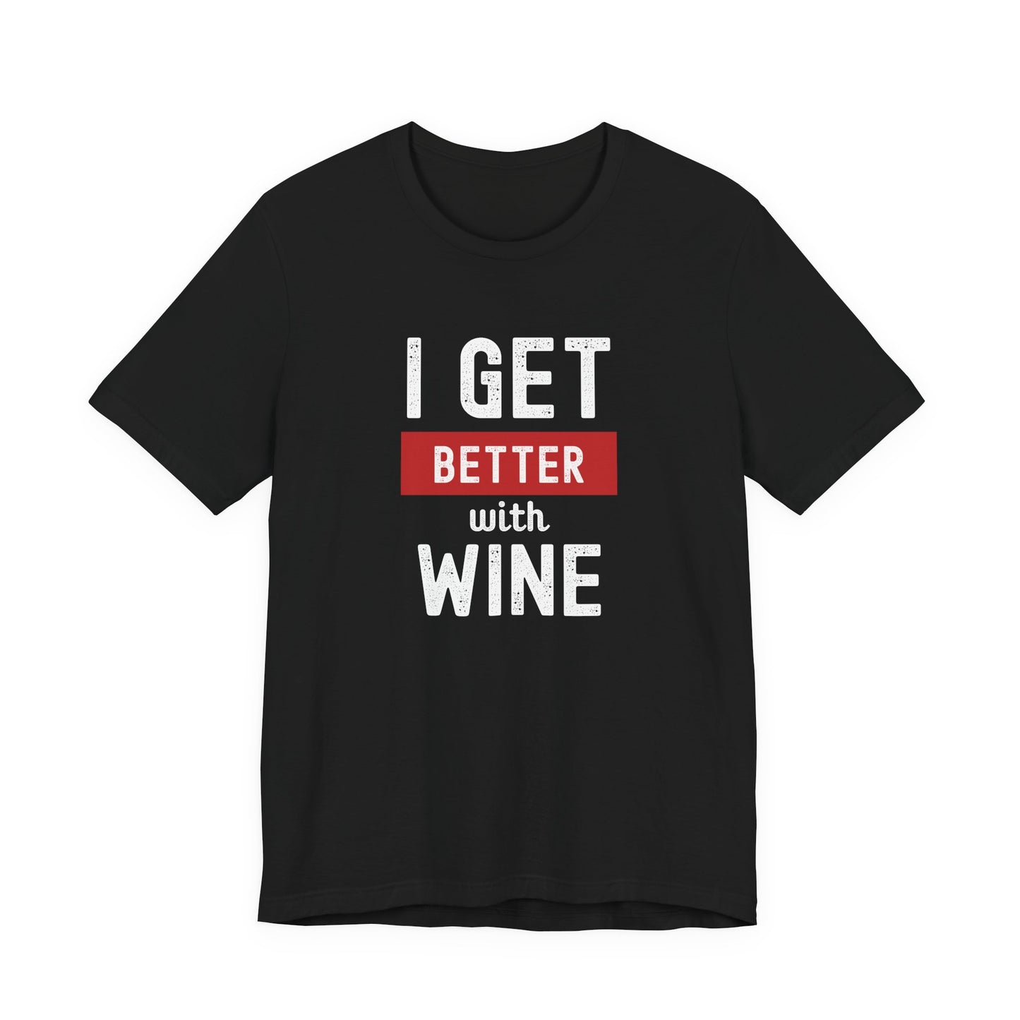 I get better with wine