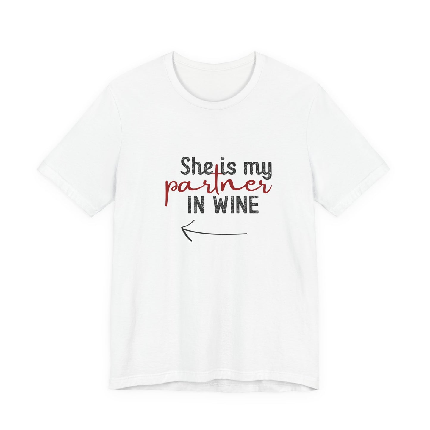 She is my partner in wine - Arrow Left (Front Print)