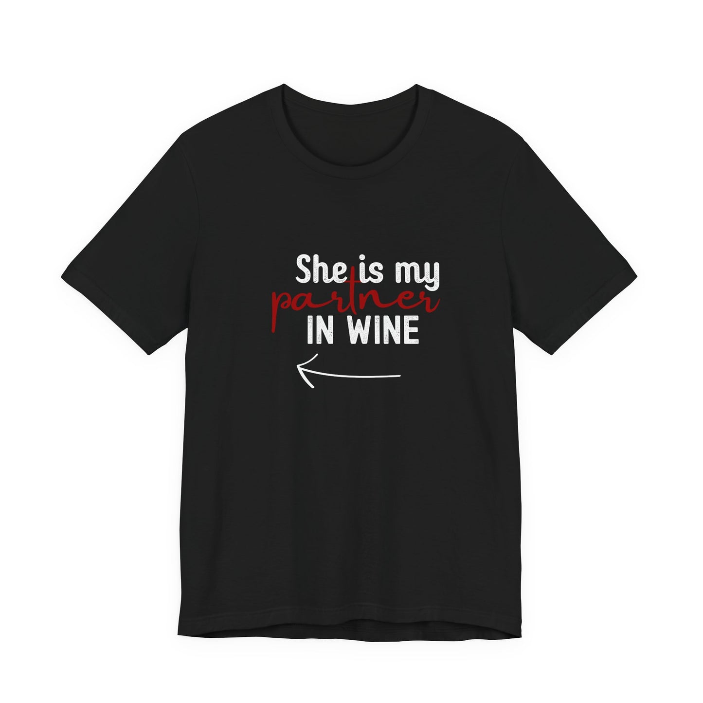She is my partner in wine - Arrow Left (Front Print)