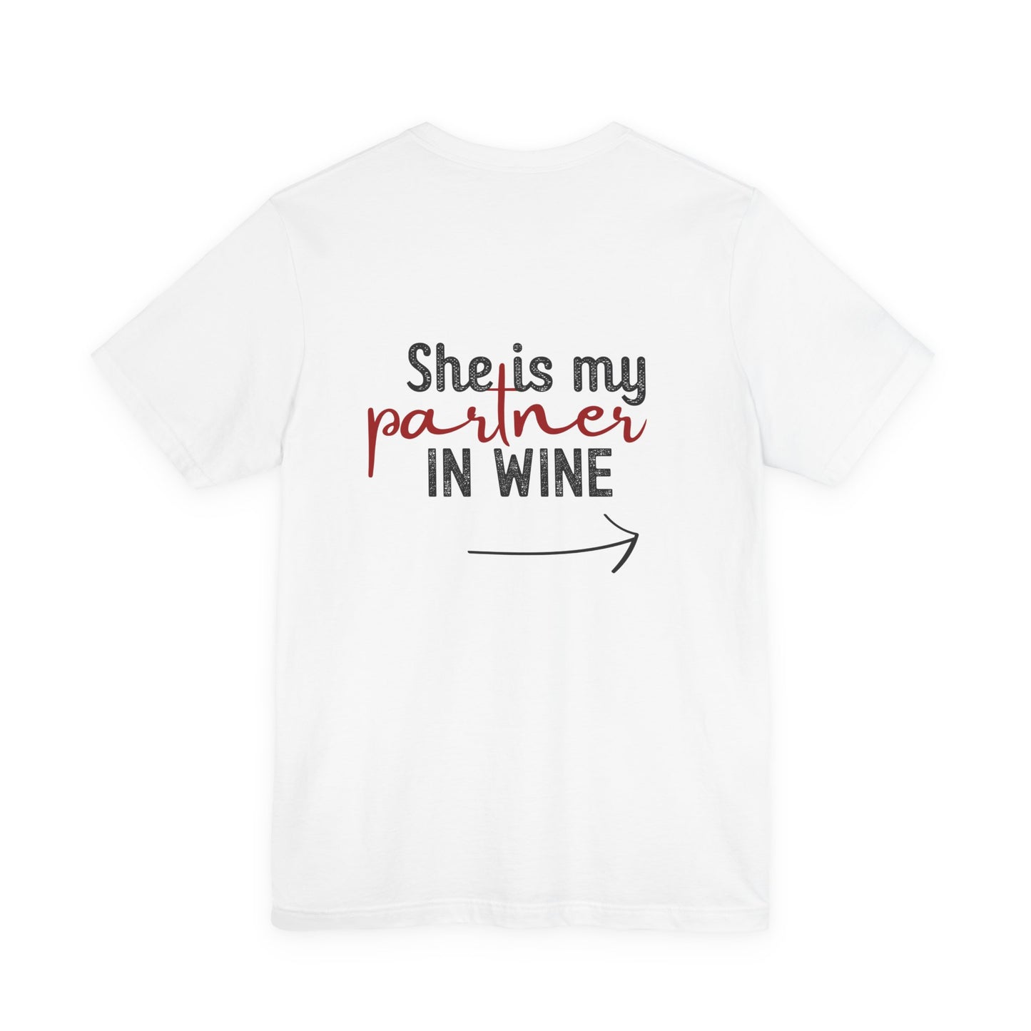 She is my partner in wine - Arrow Right (Back Print)