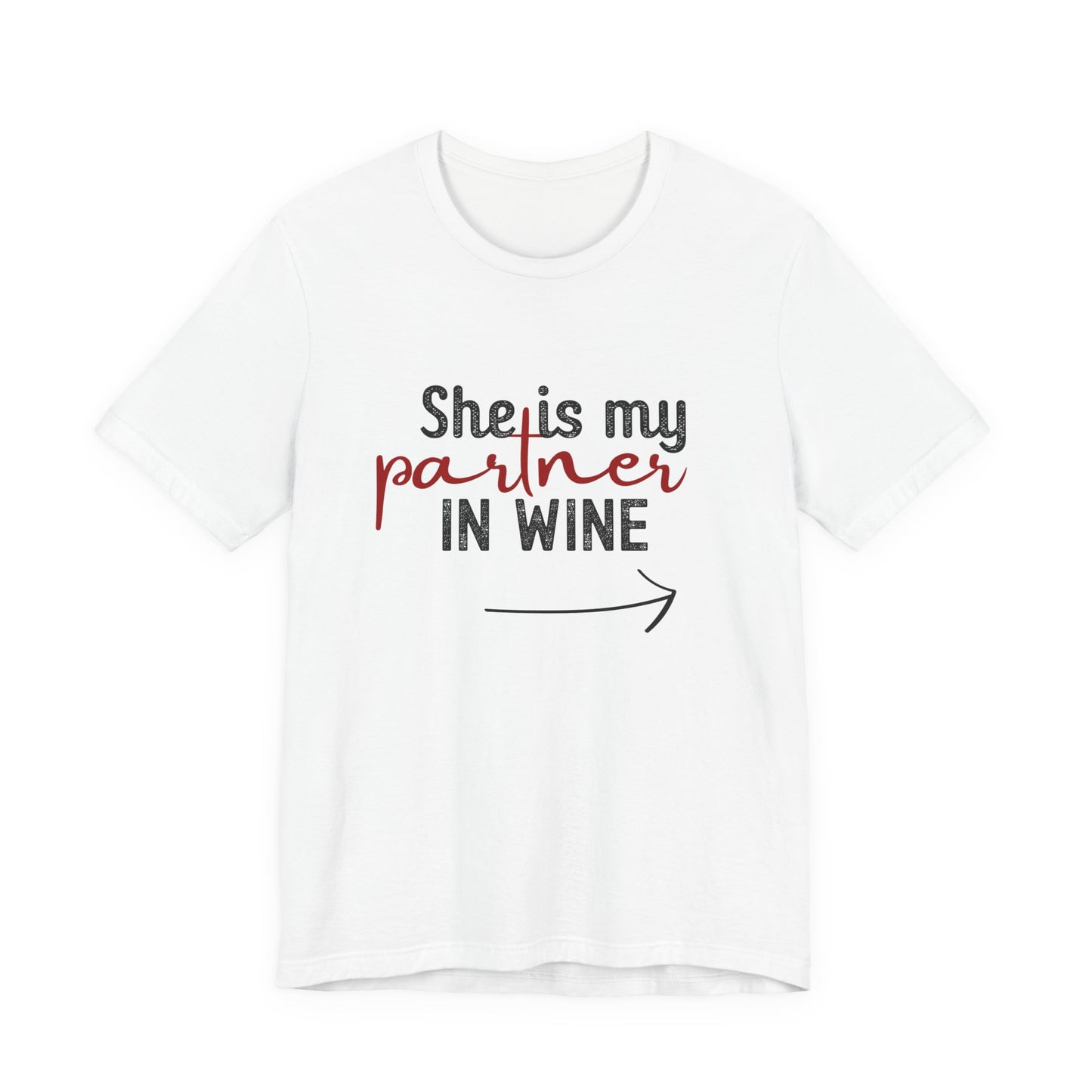 She is my partner in wine - Arrow Right (Front Print)