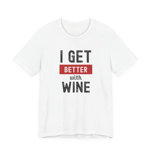 I get better with wine