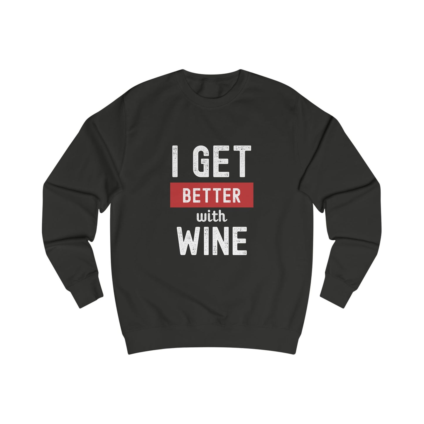 I get better with wine
