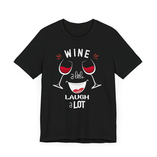 Wine a Little Laugh a Lot