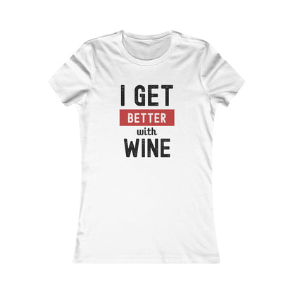 I Get Better With Wine