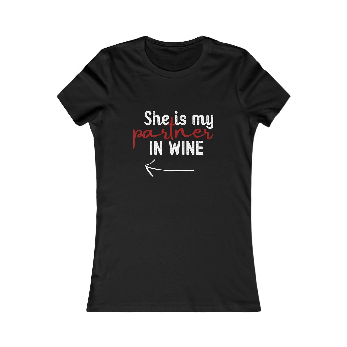 She is my partner in wine - Arrow Left (Front Print)