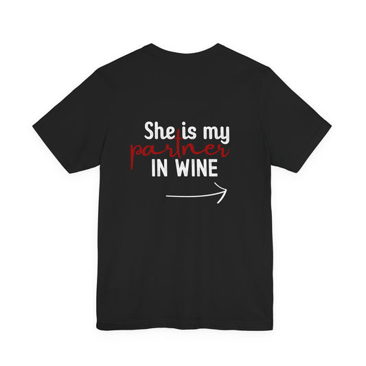 She is my partner in wine - Arrow Right (Back Print)