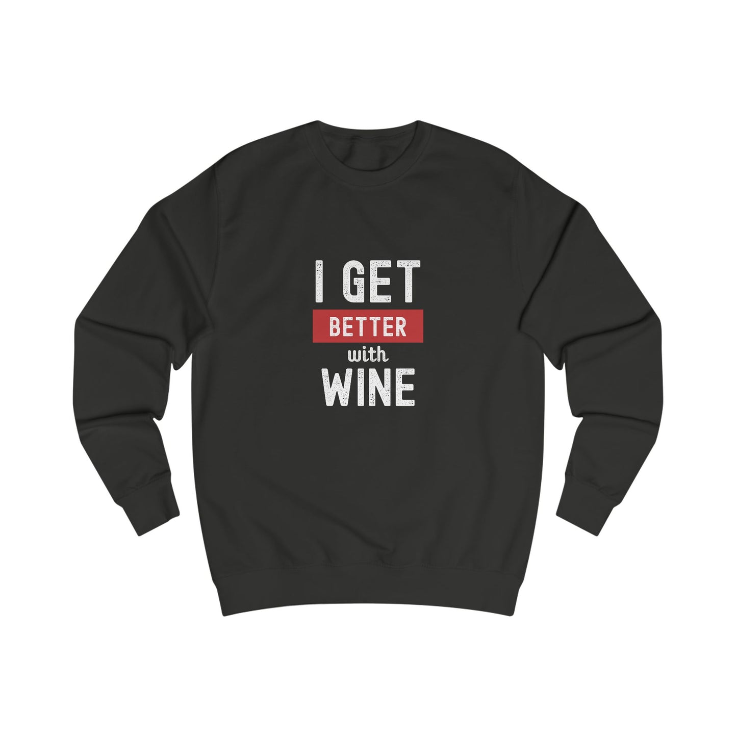 I get better with wine