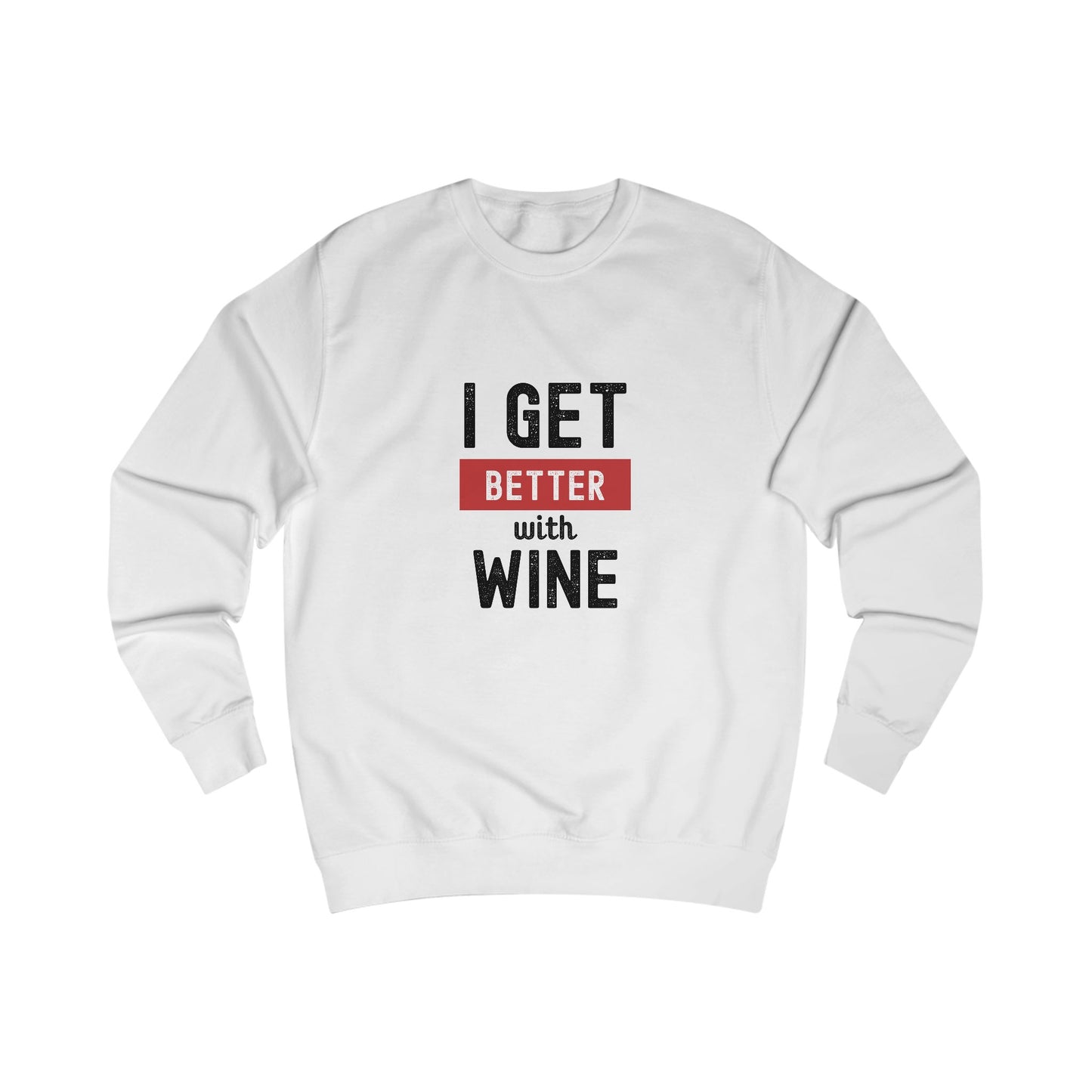 I get better with wine