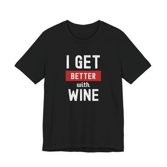 I get better with wine