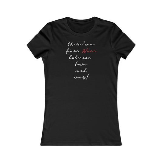 There’s a Fine Wine Between Love and War
