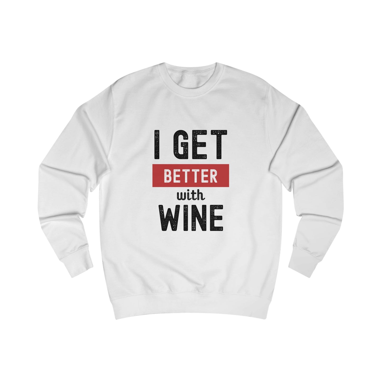 I get better with wine