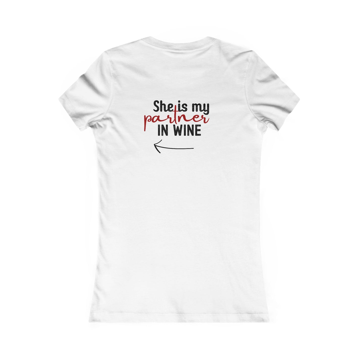 She is my partner in wine - Arrow Leftt (Back Print)