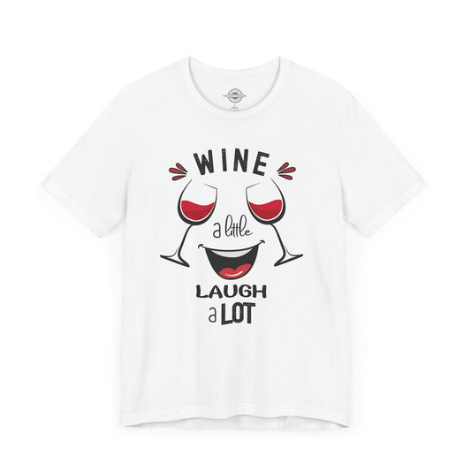 Wine a Little Laugh a Lot